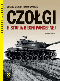 Czołgi. Historia broni pancernej - Oscar E. Gilbert - książka