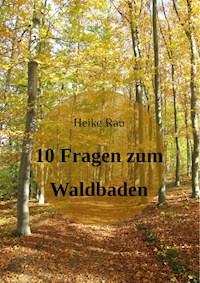 10 Fragen zum Waldbaden - Heike Rau - ebook