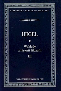 Wykłady z historii filozofii Tom 3 - Hegel Georg Wilhelm Friedrich - książka