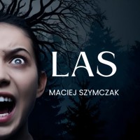 Las - Maciej Szymczak - audiobook