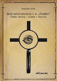 Anty-autolustracja t.w. "Student" - Górka Bogusław - książka