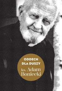 Oddech dla duszy - ks. Adam Boniecki - ebook + audiobook + książka
