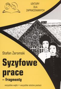 Syzyfowe prace fragmenty Lektury dla zapracowanych - Stefan Żeromski - książka