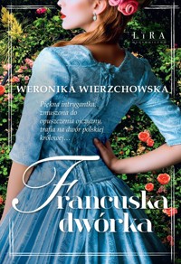 Francuska dwórka - Weronika Wierzchowska - ebook + audiobook + książka