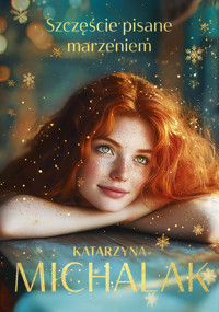 Szczęście pisane marzeniem - Katarzyna Michalak - ebook + książka