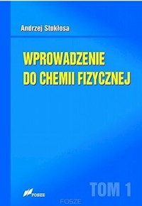 Wprowadzenie do chemii fizycznej Tom 1 - Stokłosa Andrzej - książka