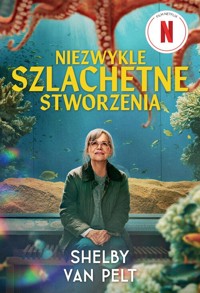 Niezwykle szlachetne stworzenia /FILMOWA/ - Pelt Shelby Van - książka