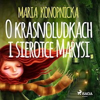 O krasnoludkach i sierotce Marysi - Maria Konopnicka - audiobook