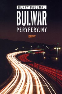 Bulwar peryferyjny - Henry Bauchau - książka