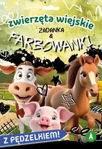 Zwierzęta wiejskie. Zadanka & farbowanki - Monika Ślizowska - książka