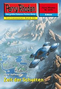 Perry Rhodan 2279: Zeit der Schatten - Horst Hoffmann - ebook