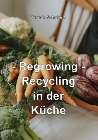 Regrowing - Traude Schubert - ebook