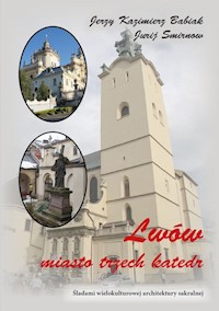 Lwów Miasto trzech katedr - Babiak Jerzy Kazimierz, Smirnow Jurij - książka