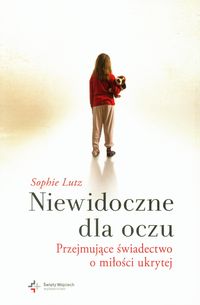 Niewidoczne dla oczu - Lutz Sophie - książka