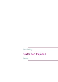 Unter den Plejaden - Erich Reißig - ebook