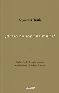 ¿Acaso no soy una mujer? - Sojourner Truth - ebook