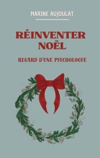 Réinventer Noël - Marine Aujoulat - ebook