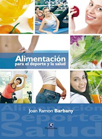 Alimentación para el deporte y la salud - Joan Ramon Barbany - ebook