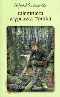 Tajemnicza wyprawa Tomka - Alfred Szklarski - ebook + audiobook + książka