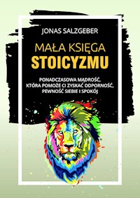 Mała księga stoicyzmu - Salzgeber Jonas - ebook + książka
