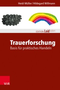 Trauerforschung: Basis für praktisches Handeln - Heidi Müller - ebook