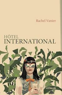 Hôtel international - Rachel Vanier - ebook