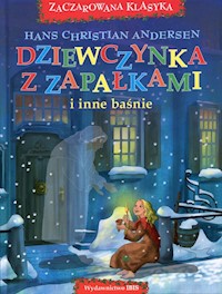 Dziewczynka z zapałkami i inne baśnie -  - książka