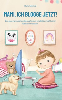 Mami, ich blogge jetzt! - Romi Schmid - ebook