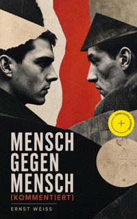 Mensch gegen Mensch (Kommentiert) - ernst  weiß - ebook