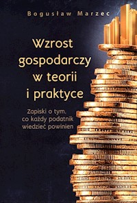 Wzrost gospodarczy w teorii i praktyce - Marzec Bogusław - książka
