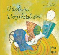 O żółwiu, który chciał spać - Roberto Aliaga - książka