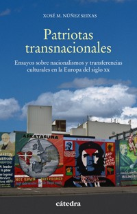 Patriotas transnacionales - Xosé M. Núñez Seixas - ebook