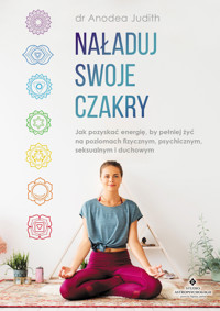 Naładuj swoje czakry - dr Anodea Judith - ebook