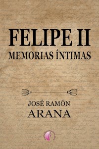 Felipe II - José Ramón Arana Marcos - ebook