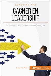 Gagner en leadership - Bertrand de Witte - ebook