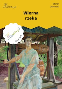 Wierna rzeka - Stefan Żeromski - ebook