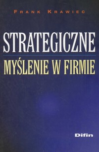 Strategiczne myślenie w firmie - Krawiec Frank - książka