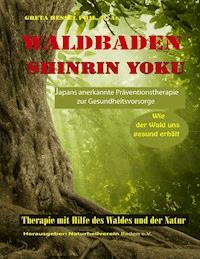 Waldbaden Shinrin Yoku - Greta Hessel - ebook