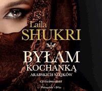 Byłam kochanką arabskich szejków - Laila Shukri - ebook + audiobook + książka