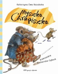Myszka Chrapiszka - Katarzyna Ewa Kozubska - ebook