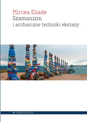 Szamanizm i archaiczne techniki ekstazy - Mircea Eliade - książka