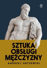 Sztuka obsługi mężczyzny - Gryżewski Andrzej - ebook + audiobook + książka