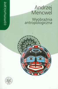 Wyobraźnia antropologiczna - Andrzej Mencwel - książka