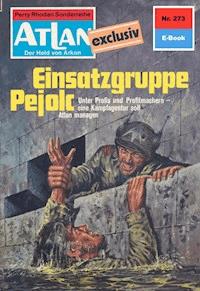 Atlan 273: Einsatzgruppe Pejolc - Peter Terrid - ebook
