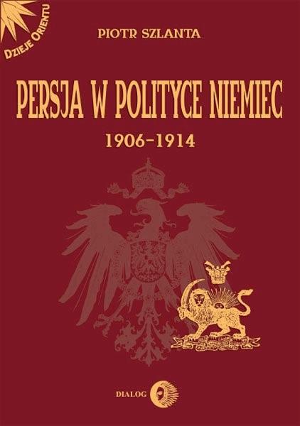 Okładka:Persja w polityce Niemiec 1906-1914 