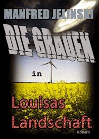 Die Grauen in Louisas Landschaft - Manfred Jelinski - ebook