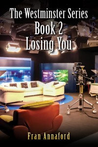 The Westminster Series Book 2: Losing You - Fran Annaford - ebook
