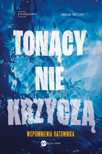 Tonący nie krzyczą. Wspomnienia ratownika - Jakub Wojas - ebook + audiobook + książka