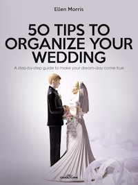 50 Tips to Organize your Wedding - Ellen Morris - ebook