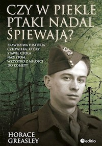 Czy w piekle ptaki nadal śpiewają? - Horace Greasley - książka